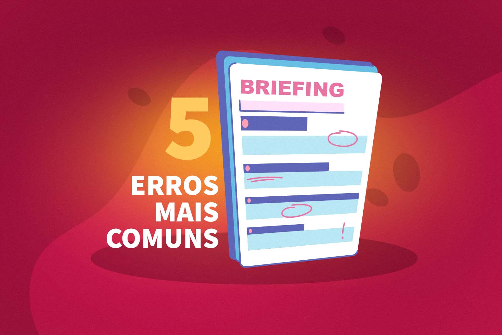 5 erros na hora de fazer seu briefing