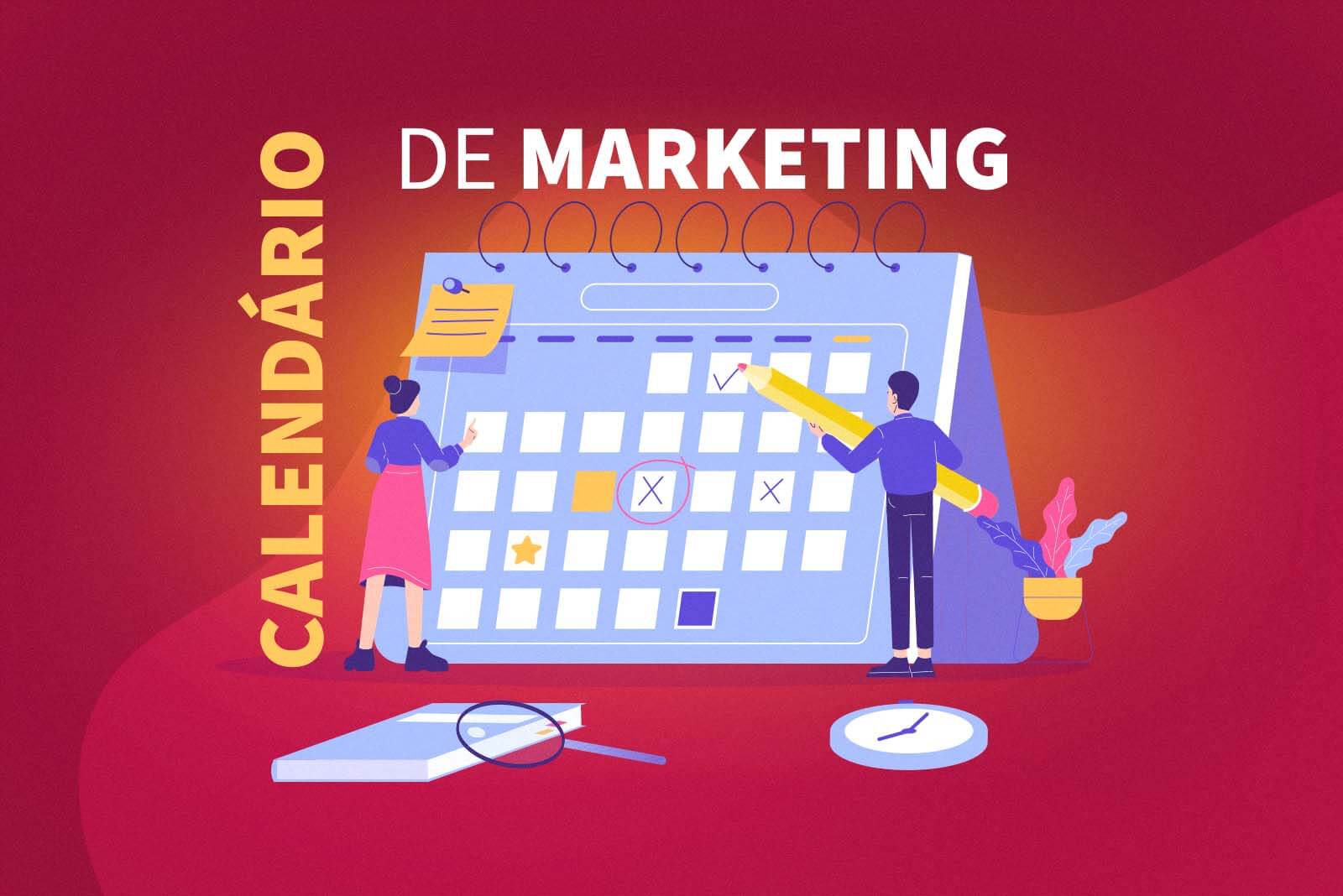 Calendário de marketing: cinco datas que não podem ficar de fora